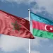 الروابط المتميزة بين المغرب وأذربيجان نابعة من العلاقات الأخوية بين جلالة الملك و الرئيس إلهام علييف